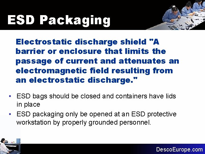 ESD Packaging Electrostatic discharge shield "A barrier or enclosure that limits the passage of