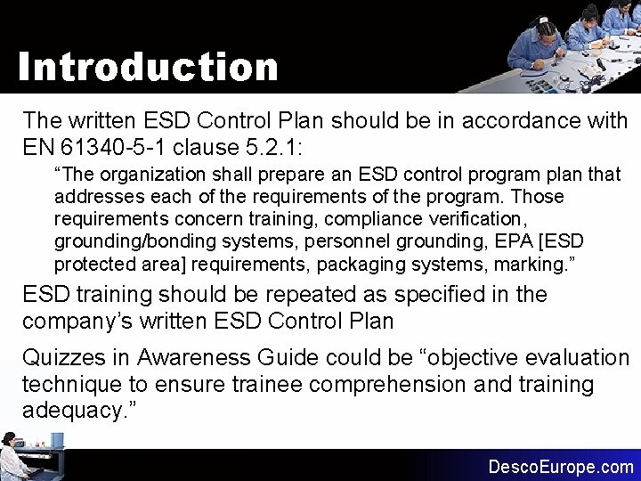 Introduction The written ESD Control Plan should be in accordance with EN 61340 -5 Introduction The written ESD Control Plan should be in accordance with EN 61340 -5
