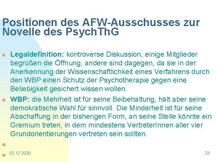 Positionen des AFW-Ausschusses zur Novelle des Psych. Th. G n n Legaldefinition: kontroverse Diskussion,