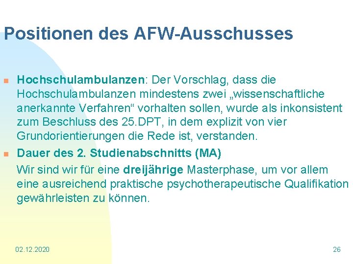 Positionen des AFW-Ausschusses Hochschulambulanzen: Der Vorschlag, dass die Hochschulambulanzen mindestens zwei „wissenschaftliche anerkannte Verfahren“