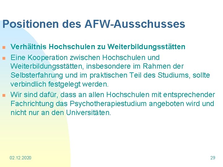 Positionen des AFW-Ausschusses n n n Verhältnis Hochschulen zu Weiterbildungsstätten Eine Kooperation zwischen Hochschulen