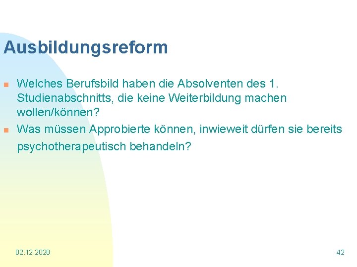 Ausbildungsreform Welches Berufsbild haben die Absolventen des 1. Studienabschnitts, die keine Weiterbildung machen wollen/können?