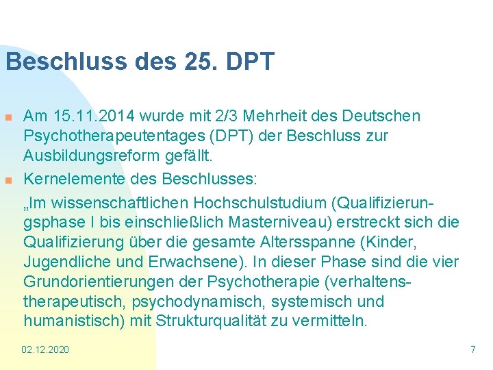 Beschluss des 25. DPT Am 15. 11. 2014 wurde mit 2/3 Mehrheit des Deutschen