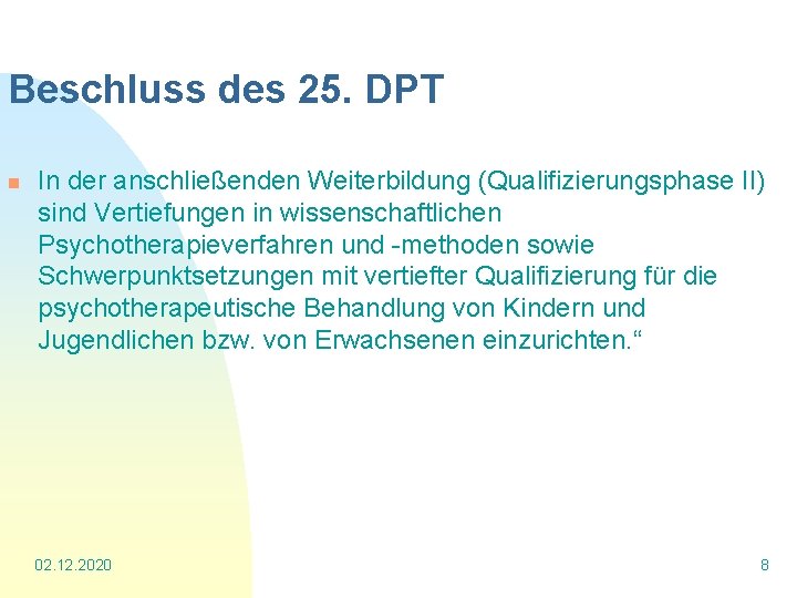 Beschluss des 25. DPT n In der anschließenden Weiterbildung (Qualifizierungsphase II) sind Vertiefungen in