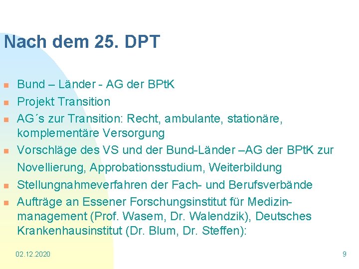 Nach dem 25. DPT Bund – Länder - AG der BPt. K n Projekt