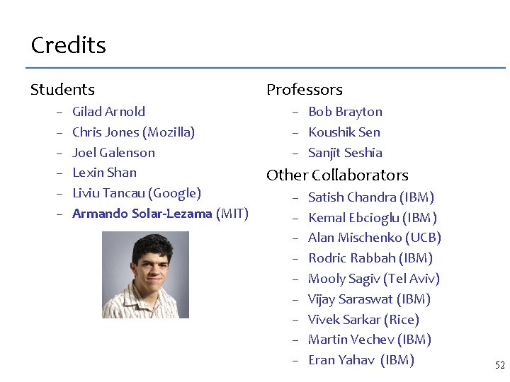 Credits Students – – – Gilad Arnold Chris Jones (Mozilla) Joel Galenson Lexin Shan