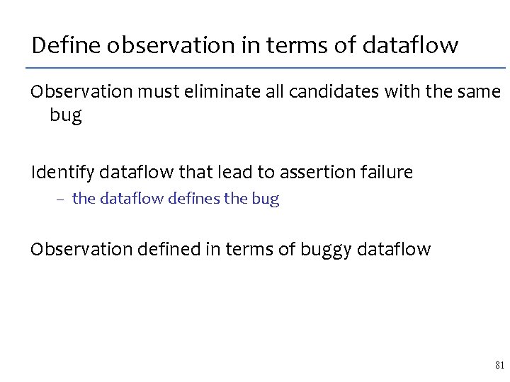 Define observation in terms of dataflow Observation must eliminate all candidates with the same