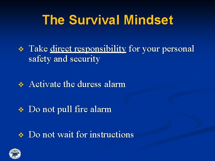 The Survival Mindset v Take direct responsibility for your personal safety and security v