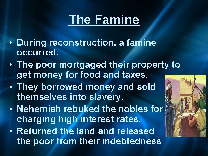 The Famine • During reconstruction, a famine occurred. • The poor mortgaged their property