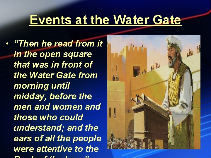 Events at the Water Gate • “Then he read from it in the open