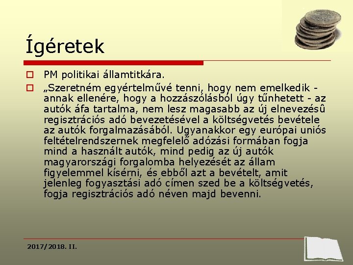 Ígéretek o PM politikai államtitkára. o „Szeretném egyértelművé tenni, hogy nem emelkedik annak ellenére,