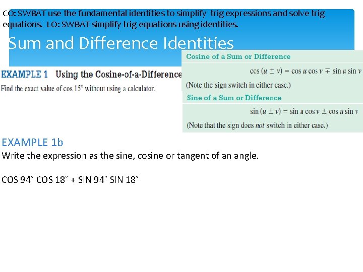 CO: SWBAT use the fundamental identities to simplify trig expressions and solve trig equations.