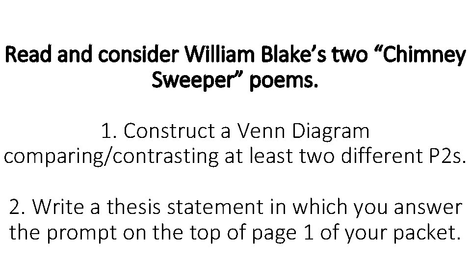 Read and consider William Blake’s two “Chimney Sweeper” poems. 1. Construct a Venn Diagram