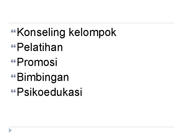  Konseling kelompok Pelatihan Promosi Bimbingan Psikoedukasi 