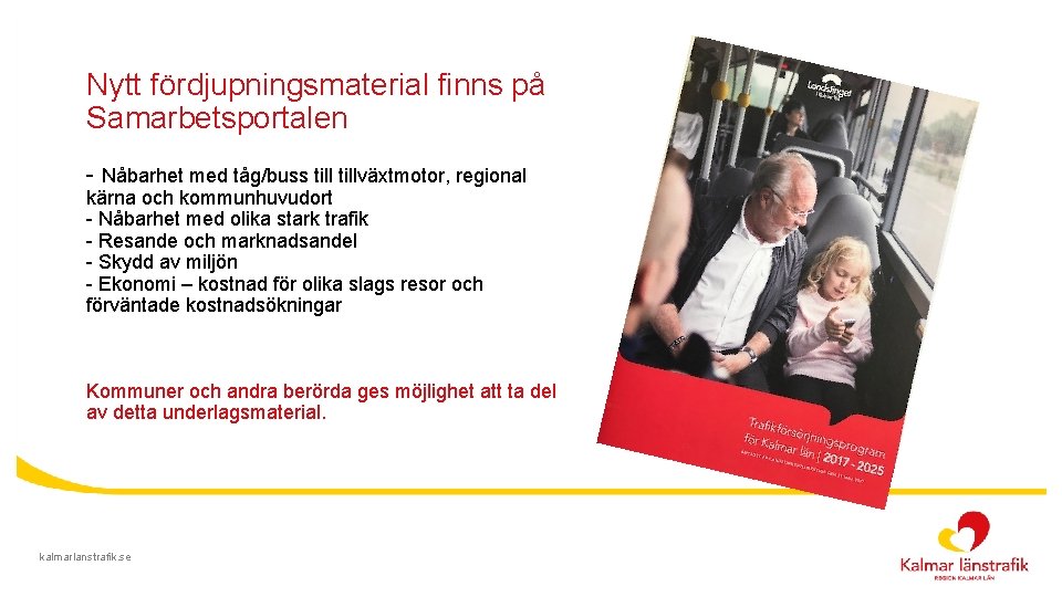 Nytt fördjupningsmaterial finns på Samarbetsportalen - Nåbarhet med tåg/buss tillväxtmotor, regional kärna och kommunhuvudort