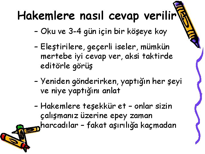 Hakemlere nasıl cevap verilir ? – Oku ve 3 -4 gün için bir köşeye