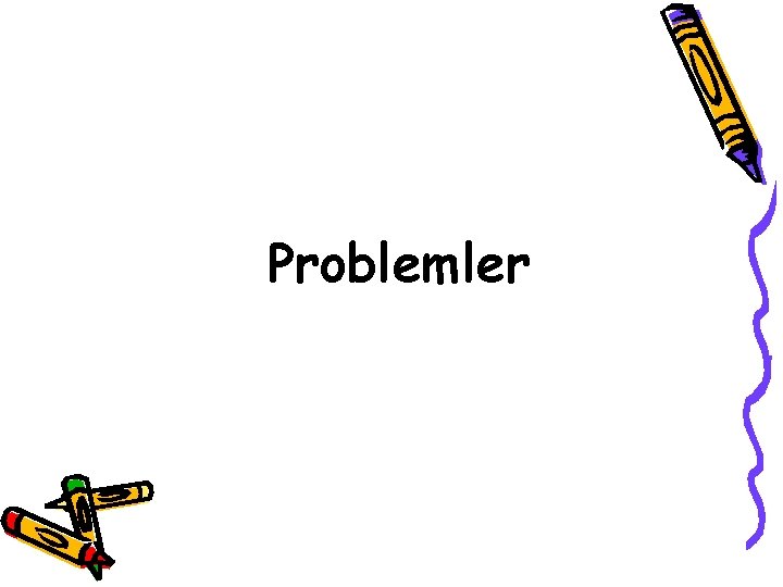 Problemler 