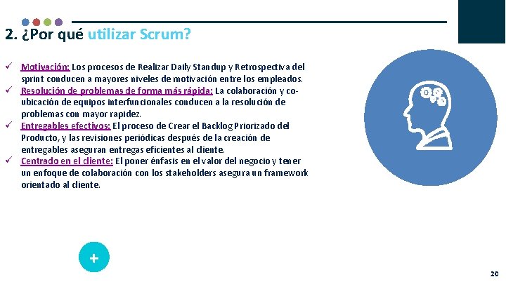 2. ¿Por qué utilizar Scrum? Motivación: Los procesos de Realizar Daily Standup y Retrospectiva