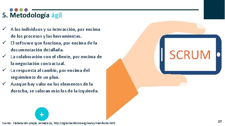 5. Metodología ágil A los individuos y su interacción, por encima de los procesos