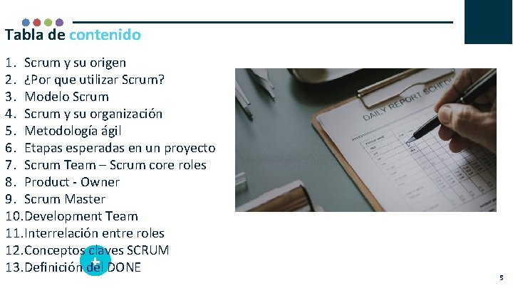 Tabla de contenido 1. Scrum y su origen 2. ¿Por que utilizar Scrum? 3.