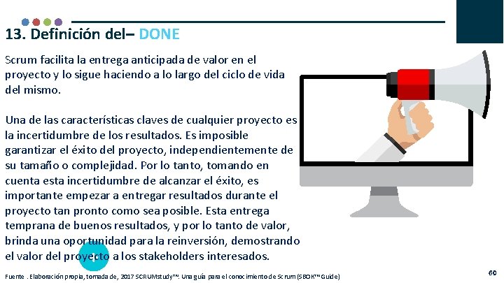 13. Definición del– DONE Scrum facilita la entrega anticipada de valor en el proyecto