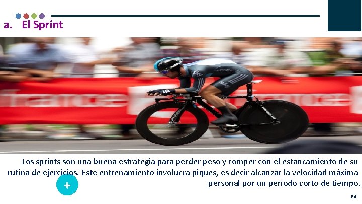 a. El Sprint Los sprints son una buena estrategia para perder peso y romper