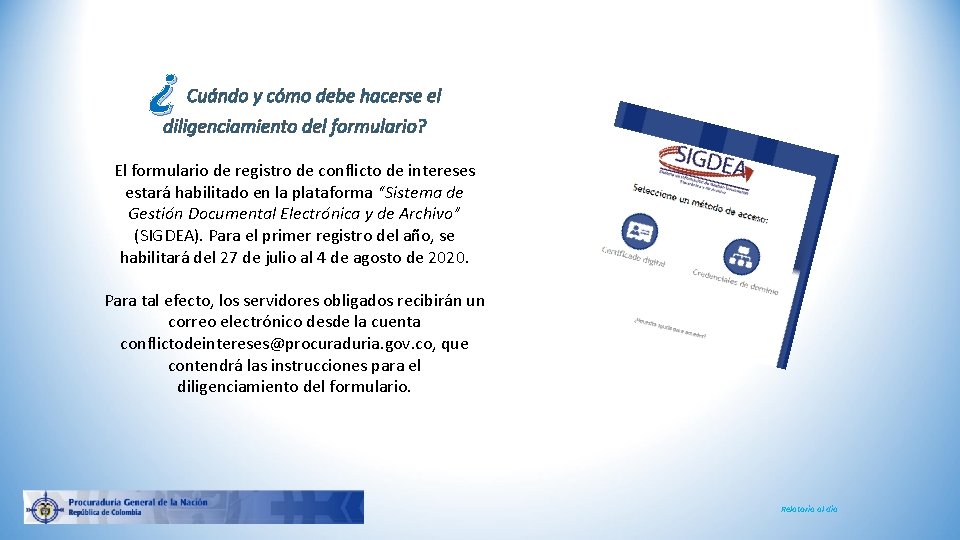 ¿ Cuándo y cómo debe hacerse el diligenciamiento del formulario? El formulario de registro