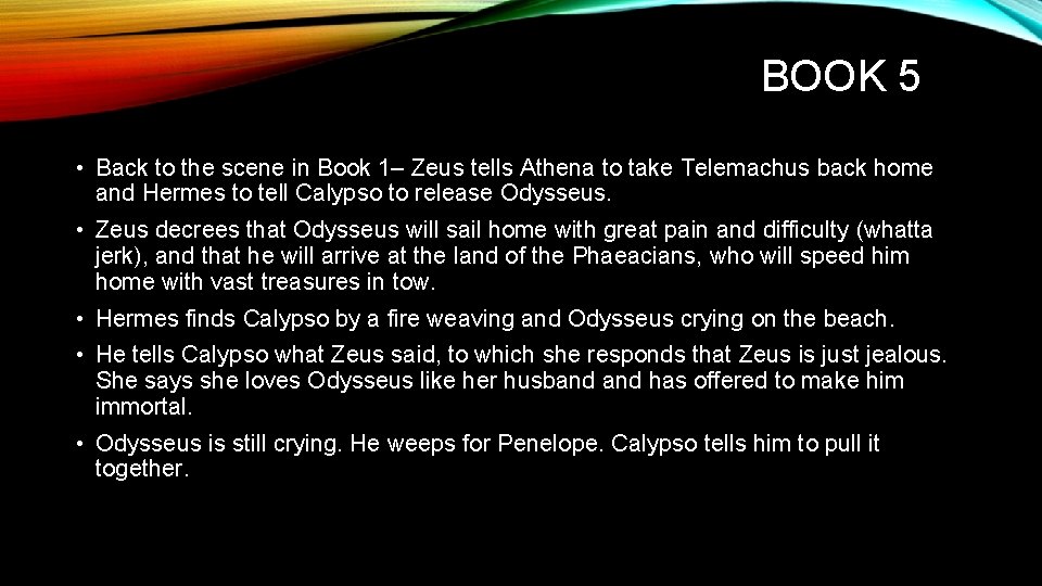 BOOK 5 • Back to the scene in Book 1– Zeus tells Athena to