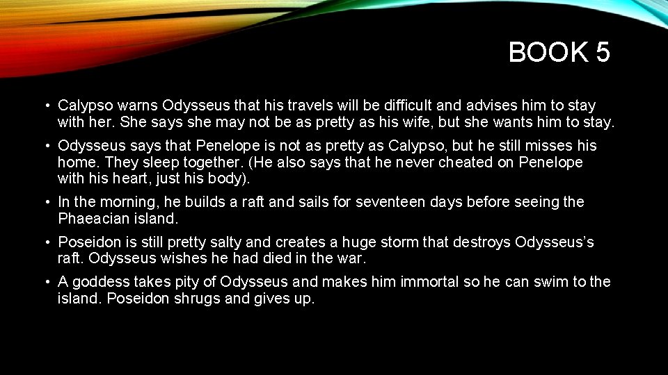 BOOK 5 • Calypso warns Odysseus that his travels will be difficult and advises