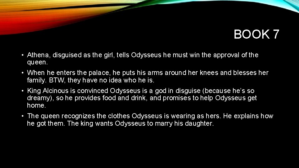 BOOK 7 • Athena, disguised as the girl, tells Odysseus he must win the