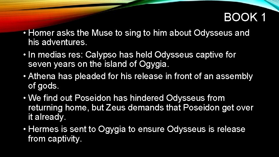 BOOK 1 • Homer asks the Muse to sing to him about Odysseus and