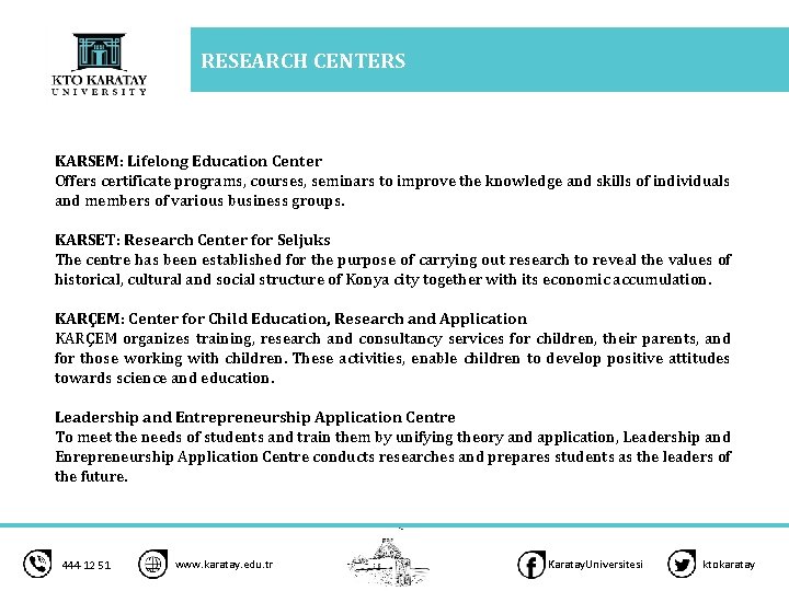RESEARCH CENTERS KARSEM: Lifelong Education Center Offers certificate programs, courses, seminars to improve the