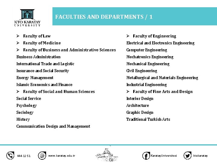 FACULTIES AND DEPARTMENTS / 1 Ø Faculty of Law Ø Faculty of Engineering Ø