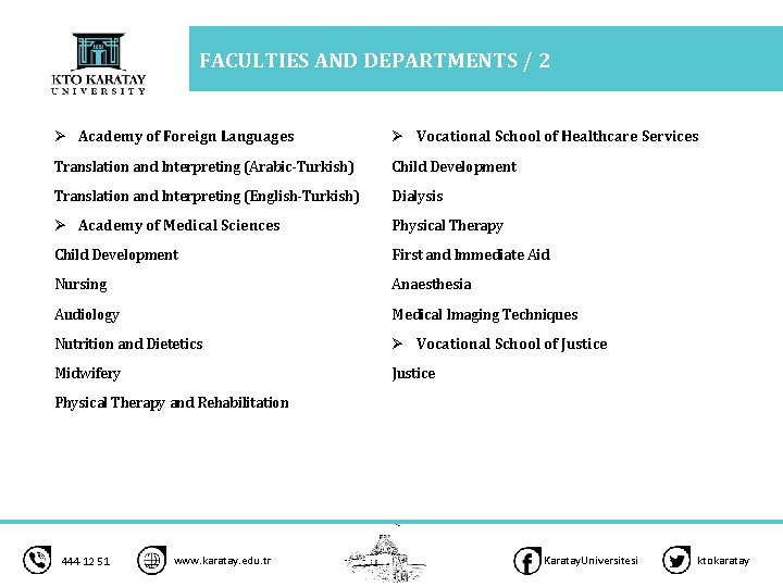 FACULTIES AND DEPARTMENTS / 2 Ø Academy of Foreign Languages Ø Vocational School of