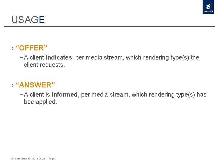 USAGE › “OFFER” – A client indicates, per media stream, which rendering type(s) the