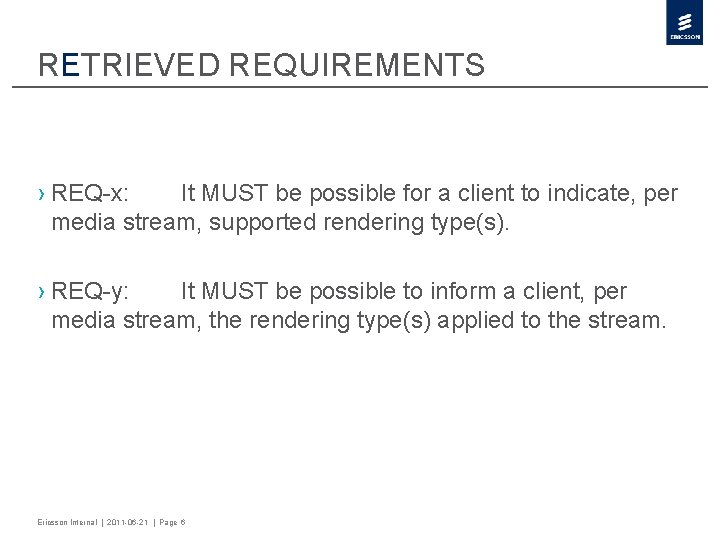 RETRIEVED REQUIREMENTS › REQ-x: It MUST be possible for a client to indicate, per