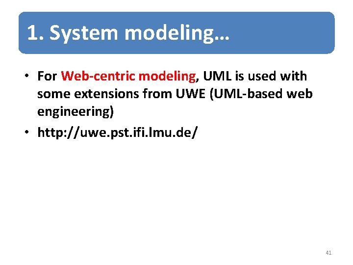 1. System modeling… • For Web-centric modeling, UML is used with some extensions from
