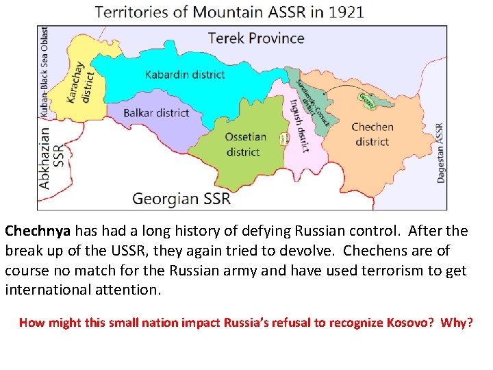 Chechnya has had a long history of defying Russian control. After the break up