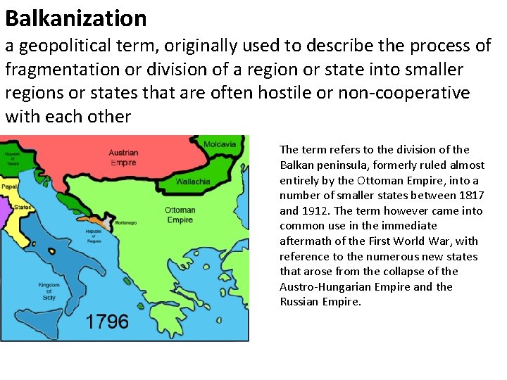 Balkanization a geopolitical term, originally used to describe the process of fragmentation or division
