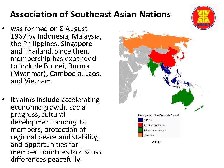 Association of Southeast Asian Nations • was formed on 8 August 1967 by Indonesia,