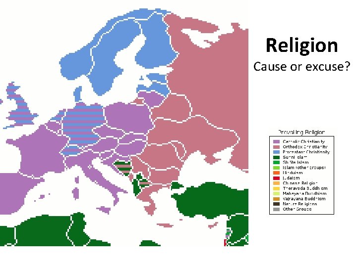 Religion Cause or excuse? 