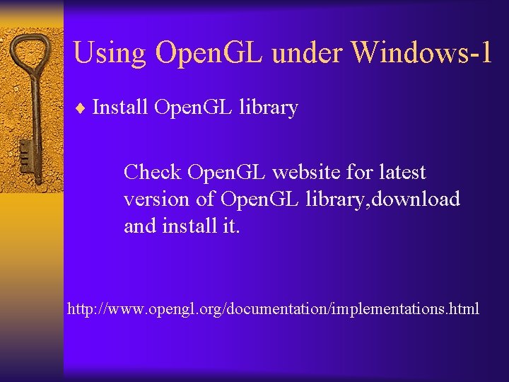 Using Open. GL under Windows-1 ¨ Install Open. GL library Check Open. GL website