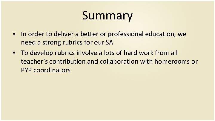 Summary • In order to deliver a better or professional education, we need a