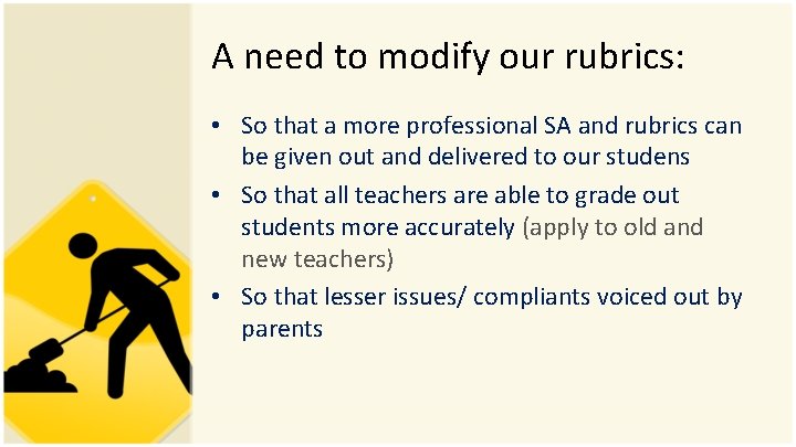 A need to modify our rubrics: • So that a more professional SA and