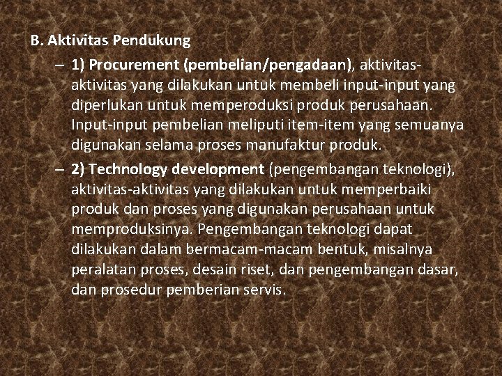 B. Aktivitas Pendukung – 1) Procurement (pembelian/pengadaan), aktivitas yang dilakukan untuk membeli input-input yang