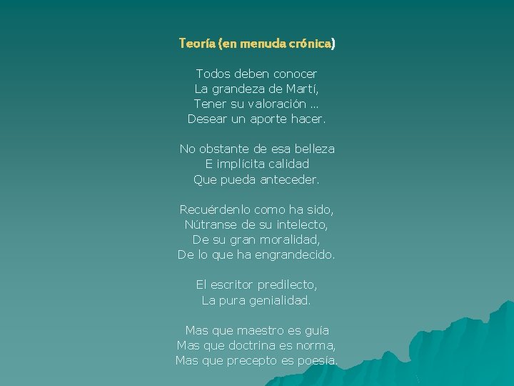 Teoría (en menuda crónica) Todos deben conocer La grandeza de Martí, Tener su valoración