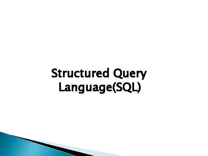 Structured Query Language(SQL) 