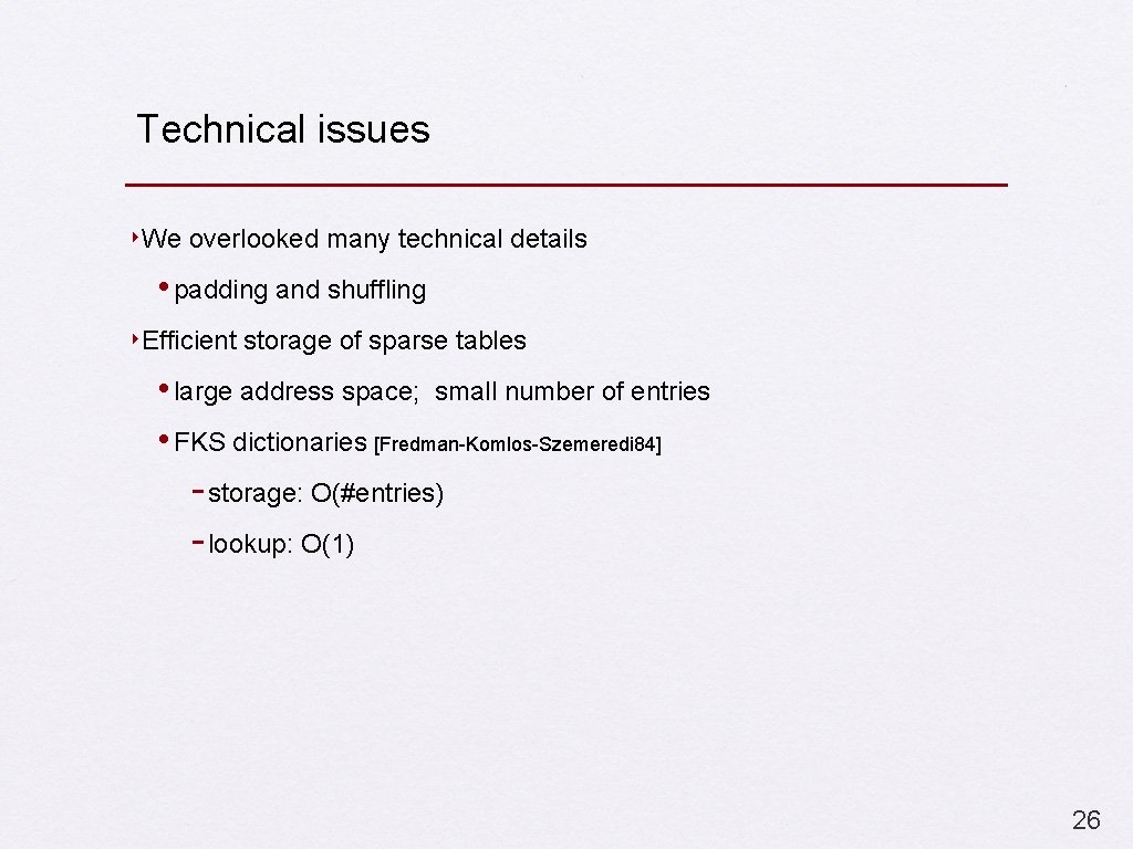 Technical issues ‣We overlooked many technical details • padding and shuffling ‣Efficient storage of