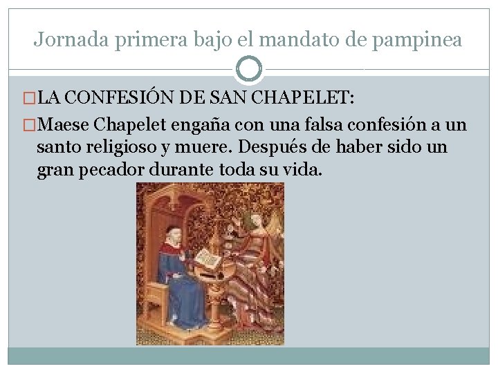 Jornada primera bajo el mandato de pampinea �LA CONFESIÓN DE SAN CHAPELET: �Maese Chapelet