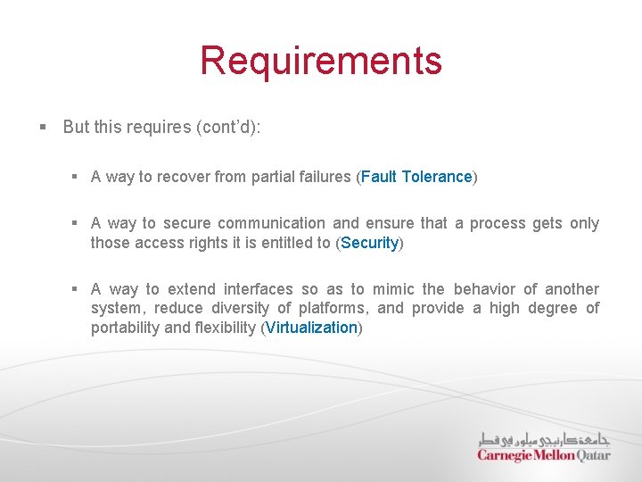 Requirements § But this requires (cont’d): § A way to recover from partial failures